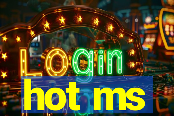 hot ms